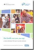 Our Health, Our Care, Our Say: A New Direction for Community Services (Cm. 6737) Our Health, Our Care, Our Say: A New Direction for Community Services (Cm. 6737)
