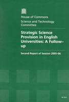 Strategic Science Provision in English Universities: A Follow-up, HC 1011, Second Report of Session 2005-06, Report, Together with Formal Minutes, Oral and Written Evidence Strategic Science Provision in English Universities: A Follow-up, HC 1011, Second Report of Session 2005-06, Report, Together with Formal Minutes, Oral and Written Evidence