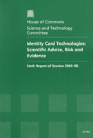 Identity Card Technologies: Scientific Advice, Risk and Evidence, HC 1032, Sixth Report of Session 2005-06 Identity Card Technologies: Scientific Advice, Risk and Evidence, HC 1032, Sixth Report of Session 2005-06