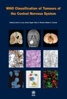 WHO Classification of Tumours of the Central Nervous System - Fourth Edition WHO Classification of Tumours of the Central Nervous System - Fourth Edition