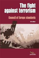 The Fight Against Terrorism: Council of Europe Standards - 4th Edition The Fight Against Terrorism: Council of Europe Standards - 4th Edition