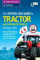 The Official Guide to Tractor and Specialist Vehicle Driving Tests The Official Guide to Tractor and Specialist Vehicle Driving Tests