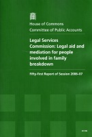 Legal Services Commission: Legal Aid and Mediation for People Involved in Family Breakdown (HC 396) Legal Services Commission: Legal Aid and Mediation for People Involved in Family Breakdown (HC 396)