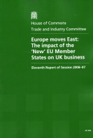 Europe Moves East: The Impact of the 'New' EU Member States on UK Business (HC 592) Europe Moves East: The Impact of the 'New' EU Member States on UK Business (HC 592)