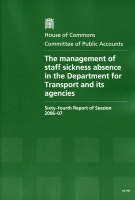The Management of Staff Sickness Absence in the Department for Transport and its Agencies (HC 791) The Management of Staff Sickness Absence in the Department for Transport and its Agencies (HC 791)