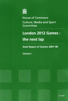 London 2012 Games: The Next Lap (HC 104-I)