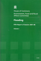 Flooding HC 49-I Fifth Report of Session 2007-08 Volume 1 Report Together with Formal Minutes