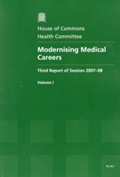 Modernising Medical Careers HC 25-I, Third Report of Session 2007-08: Volume 1 - Report, Together with Formal Minutes