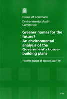Greener Homes for the Future? An Environmental Analysis of the Government's House-building Plans (HC 566) Greener Homes for the Future? An Environmental Analysis of the Government's House-building Plans (HC 566)