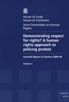 Demonstrating Respect for Rights? A Human Rights Approach to Policing Protest (HL 47-I / HC 320-I) Demonstrating Respect for Rights? A Human Rights Approach to Policing Protest (HL 47-I / HC 320-I)