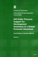 Aid Under Pressure: Support for Development Assistance in a Global Economic Downturn (HC 179-I) Aid Under Pressure: Support for Development Assistance in a Global Economic Downturn (HC 179-I)