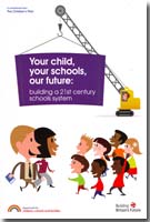 Your Child, Your Schools, Our Future: Building a 21st Century Schools System (Cm. 7588)