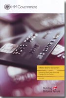 A Better Deal for Consumers: Delivering Real Help Now and Change for the Future (Cm. 7669)