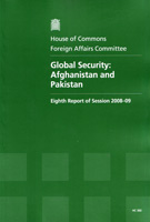 Global Security: Afghanistan and Pakistan (HC 302) Global Security: Afghanistan and Pakistan (HC 302)