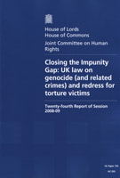 Closing the Impunity Gap: UK Law on Genocide (and related crimes) and Redress for Torture Victims (HL 153 / HC 553) Closing the Impunity Gap: UK Law on Genocide (and related crimes) and Redress for Torture Victims (HL 153 / HC 553)
