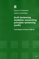 Draft Sentencing Guideline: Overarching Principles - Sentencing Youths (HC 497) Draft Sentencing Guideline: Overarching Principles - Sentencing Youths (HC 497)