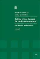 Cutting Crime: The Case for Justice Reinvestment - HC 94-I Cutting Crime: The Case for Justice Reinvestment - HC 94-I