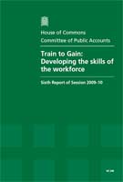 Train to Gain: Developing the Skills of the Workforce - HC 248 Train to Gain: Developing the Skills of the Workforce - HC 248