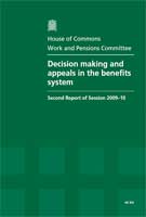 Decision Making and Appeals in the Benefits System - HC 313 Decision Making and Appeals in the Benefits System - HC 313