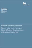 Reducing the Costs for Procuring Fire and Rescue Service Vehicles and Specialist Equipment: Department for Communities and Local Government Reducing the Costs for Procuring Fire and Rescue Service Vehicles and Specialist Equipment: Department for Communities and Local Government