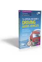 The Official DSA Guide to Driving Goods Vehicles