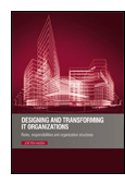 Designing and Transforming IT Organizations
