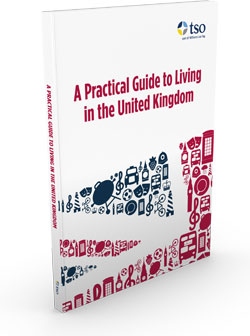 A Practical Guide to Living in the United Kingdom A Practical Guide to Living in the United Kingdom